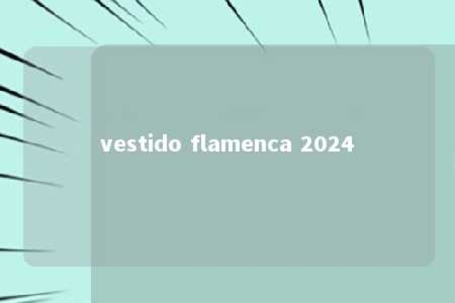 vestido flamenca 2024 